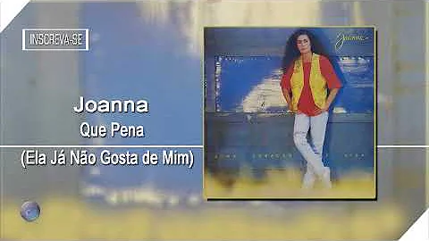 JOANNA | QUE PENA