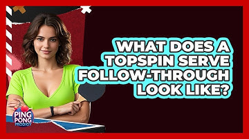 What Does a Topspin Serve Follow-Through Look Like?