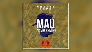 Shanti Dope feat. PutapettyWap - Mau (N4VR! Remix) [Trap]