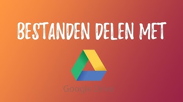 Bestanden delen met Google drive - zo doe je dat