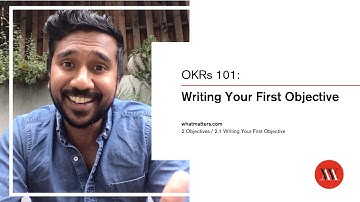 OKRs 101 - Lesson 2.1: Writing Your First Objective - Learn how to set and achieve audacious goals
