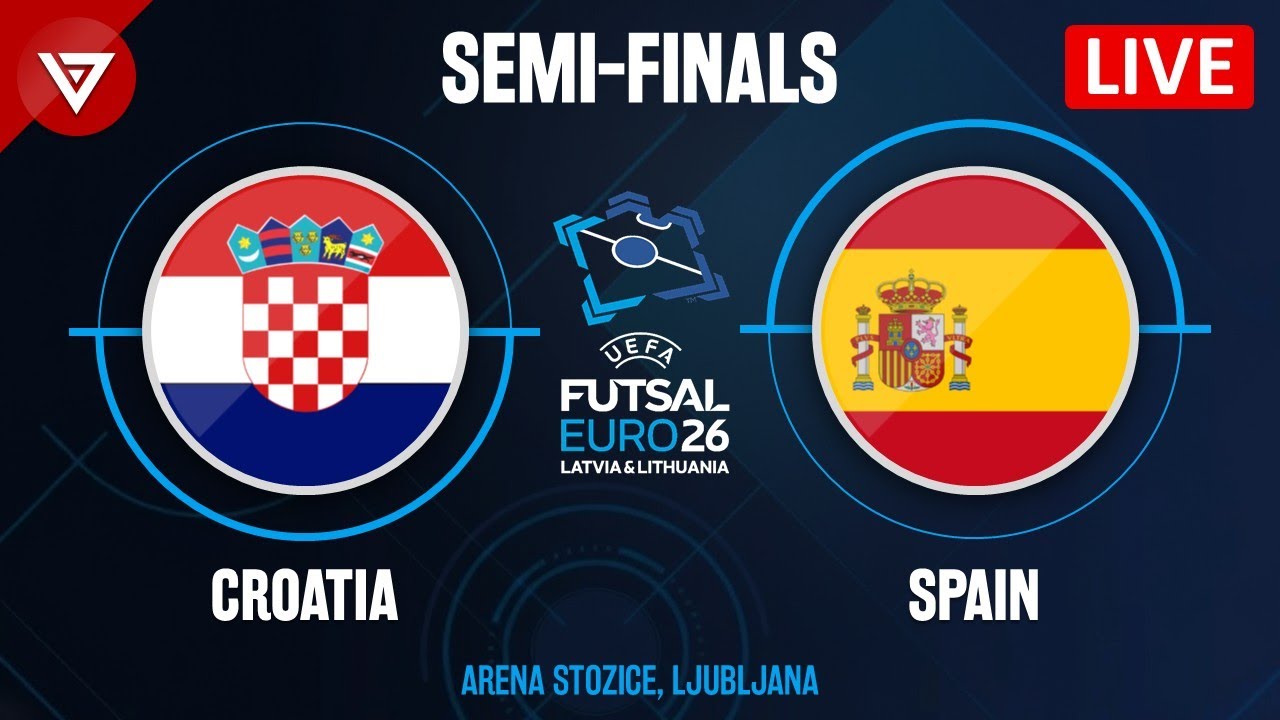 🔴CROATIA vs SPAIN - Semifinals UEFA Futsal EURO 2026 Preview Predictions Live Streaming TV Info