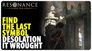 Find the Last Symbol - Desolation It Wrought | Resonance A Plague Tale Legacy @gamerackguides