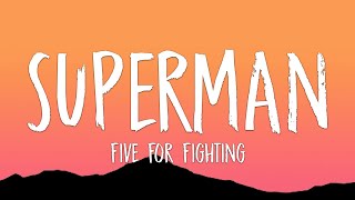 Five for Fighting - Superman (It's Not Easy) (Lyrics)