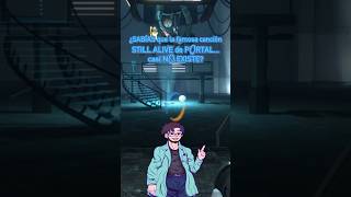 ¿SABÍAS que la famosa canción de PORTAL... casi NO EXISTE? 🚨 #portal1, #portal2, #stillalive