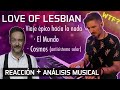 LOVE OF LESBIAN 🔥 | Productor musical 🎧 reacciona y analiza (Cosmos, El Mundo, Viaje épico).