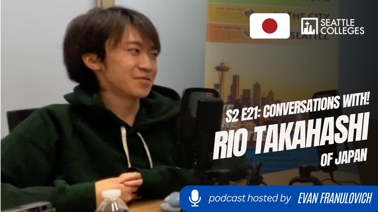 Taimashii Rio S2E21: Seattle Colleges Conversations with! International Student Rio ...