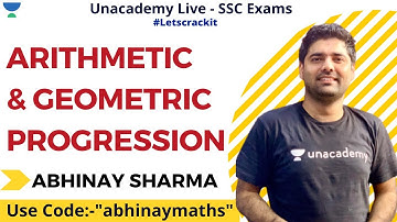 Arithmetic and Geometric Progression | Unacademy Live - SSC Exams | Abhinay Sharma