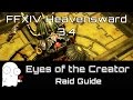 Eyes of the Creator Normal Guide (A9) - FFXIV Heavensward