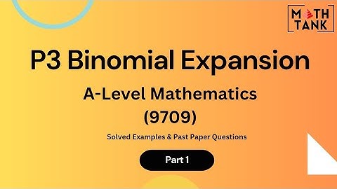 P3 Binomial Expansion Part 1
