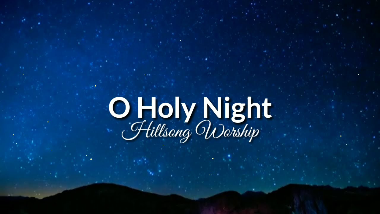 O Holy Night Lyric Video - Hillsong Worship 