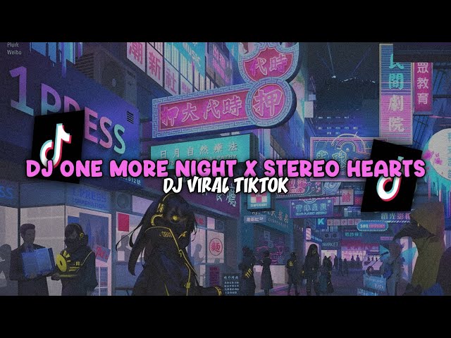 ❗ DJ ONE MORE NIGHT X STEREO HEARTS - DJ VIRAL TERBARU TIKTOK 2024!!! class=
