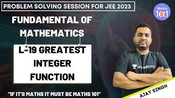 L-19 Greatest Integer Function | Fundamental of Mathematics | Maths 101 | Ajay Singh