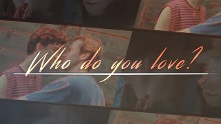 Call me by your name「EDIT」Who do you love?