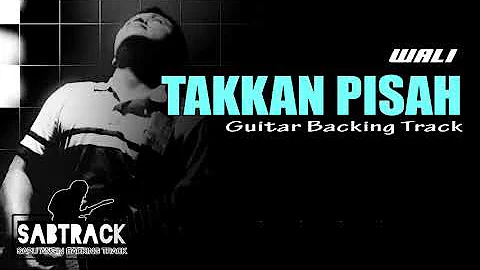 TAKKAN PISAH - GUITAR BACKING TRACK - WALI