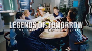 legends of tomorrow || i&#39;ve got to do it right