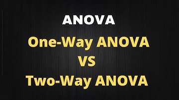 Difference Between One Way and Two Way ANOVA l what is one way anova l what is two way anova