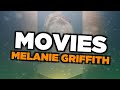 Best Melanie Griffith movies