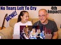 Ariana Grande - No Tears Left To Cry | 4TH IMPACT | REACTION