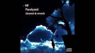 NF - Paralyzed (slowed & reverb)