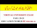 EXAM Syllabus and Time in Vu exams | Fall 20-21 | Education World by Mrs Bilal