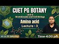 CUET PG | Unit-3 Biomolecules and Cell Biology | Amino Acid | Shivangi Mishra |