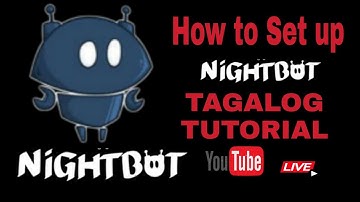 NIGHTBOT SET UP TUTORIAL/TAGALOG