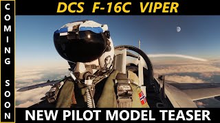 [CINEMATIC TEASER] NEW DCS VIPER PILOT MODEL - COMING SOON