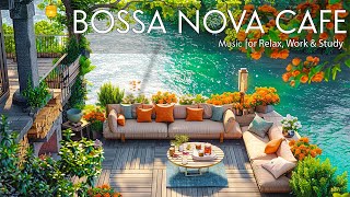 Morning Bossa Nova Jazz Delight ☕ Coffee Porch Ambience with Soft Bossa Jazz Music to Work, Study