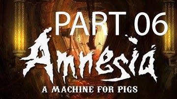 Amnesia A Machine for Pigs Walkthrough Part 6 Let