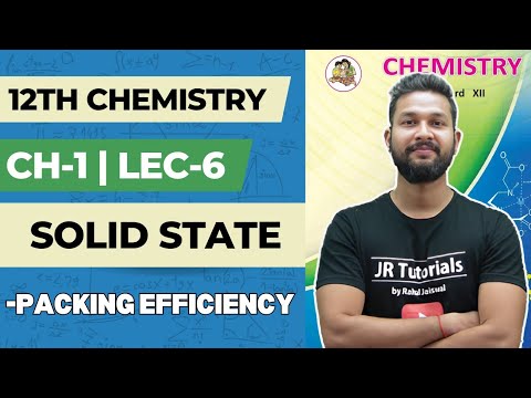 12th Chemistry | Chapter 1 | Solid State | Packing Efficiency | Lecture ...