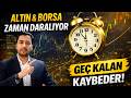 ALTIN VE BORSADA SON ÇIKIŞ MI? "Geç Kalan Kaybeder!" (KRİTİK ANALİZ)