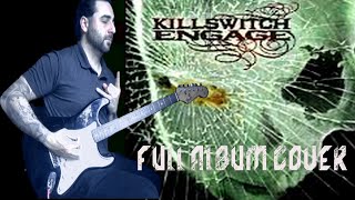 Killswitch Engage -  "FULL ALBUM COVER" - As Daylight Dies - Part 1 - By Tim Scott Groove