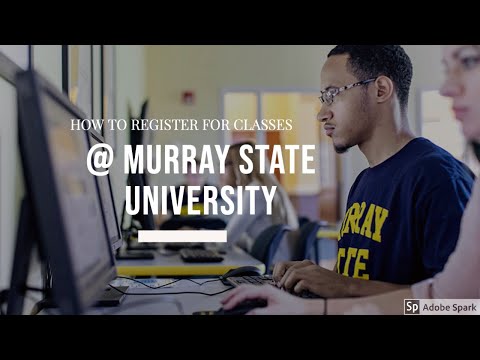 HOW TO REGISTER FOR CLASSES AT MURRAY STATE UNIVERSITY
