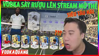 Vodka Quang say rượu lên Stream Mở thẻ FIFA tấu hài và cái kết cười đau bụng - FIFA Online 4