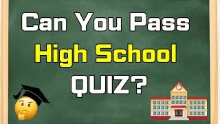Are You SMARTER Than a High School Student? 🎓 General Knowledge Quiz 🤔