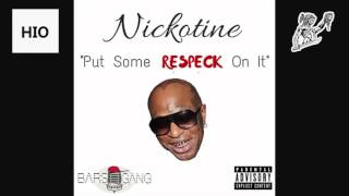 Nickotine - Put Some Respeck On It
