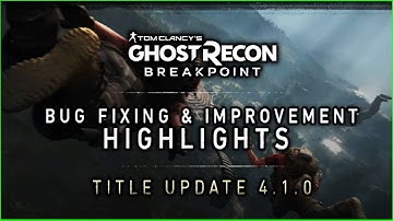 Ghost Recon Breakpoint Bug Fixes/Improvements for TU 4.1.0 Early Patch Notes No Commentary