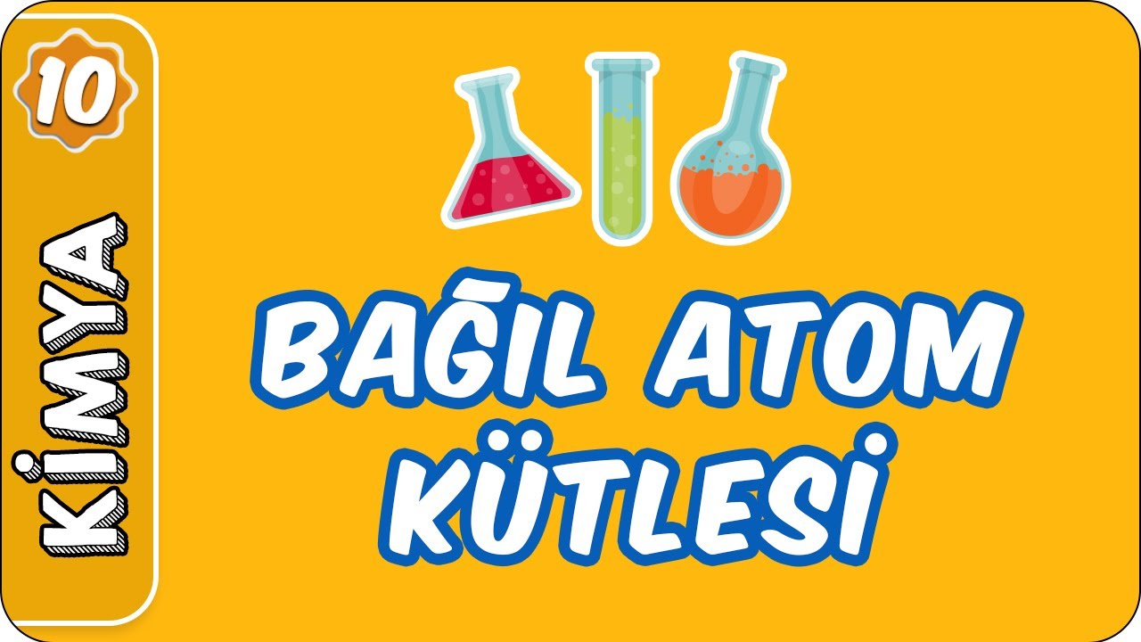 Bağıl Atom Kütlesi | 10. Sınıf Kimya