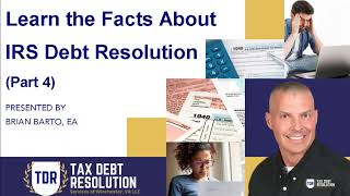 Facts About IRS Tax Debt Resolution (Part 4)