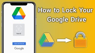 How to Lock Your Google Drive on iPhone iOS