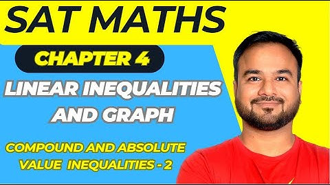 Chapter 4 | Linear Inequalities and Graph | Part 4 | SAT Maths | Absolute Value Inequalities