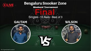 Snooker Singles Tournament Finals - Gautam VS Wilson - Bengaluru Snooker Zone (BSZ)