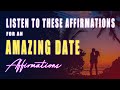 I Have Had the BEST DATE EVER!  Affirmations to bring you the Best Date Ever! ✨👍