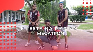 É FESTA NA MARINA - Megatron | Festdnce (Coreografia)