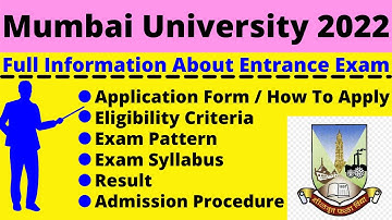 All About Mumbai University 2022: Notification, Dates, Application, Eligibility, Pattern, Syllabus
