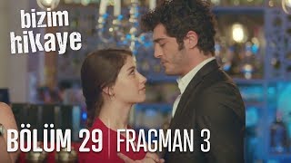Bizim Hikaye 29. Bölüm 3. Fragmanı