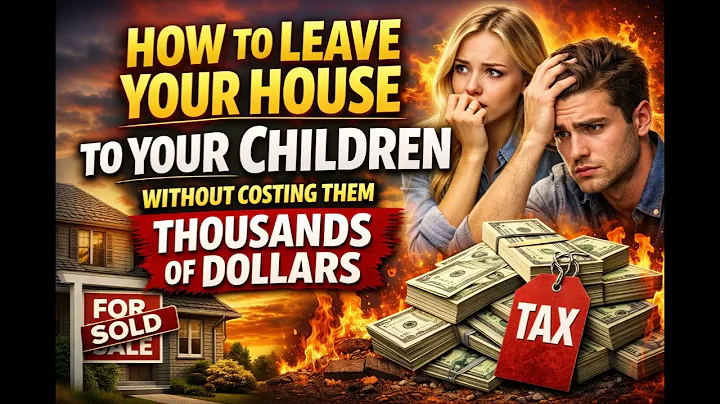 How To Leave Your House To Your Children Without Costing Them Thousands Of Dollars