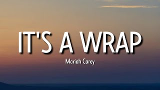 Mariah Carey - It&#39;s A Wrap (Lyrics) | When it&#39;s gone it&#39;s gone it&#39;s gone