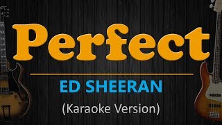 PERFECT - Ed Sheeran (HD Karaoke)